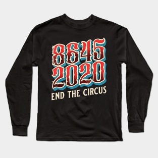 8645 Shirt 8645 Trump End The Circus T-Shirt Long Sleeve T-Shirt